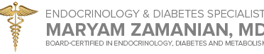 Endocrinology and Diabetes Specialist: Maryam Zamanian, MD